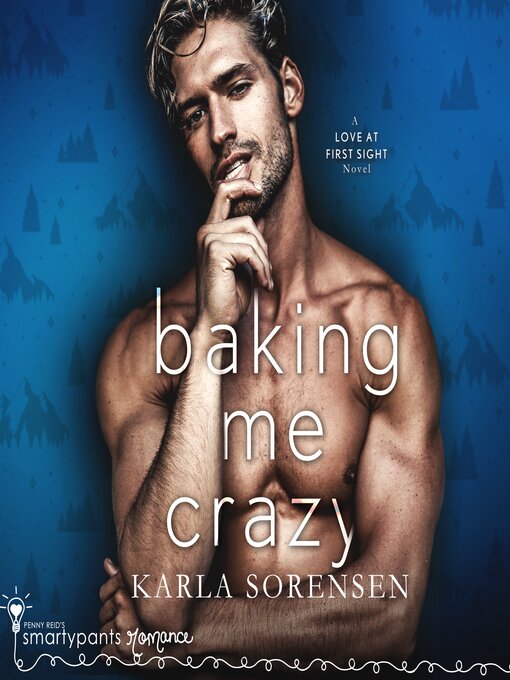 Title details for Baking Me Crazy by Karla Sorensen - Available